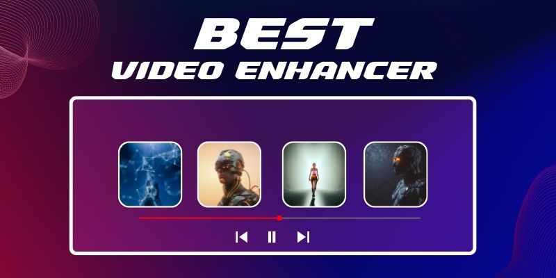 Best Video Enhancer to Improve Your Video Quality