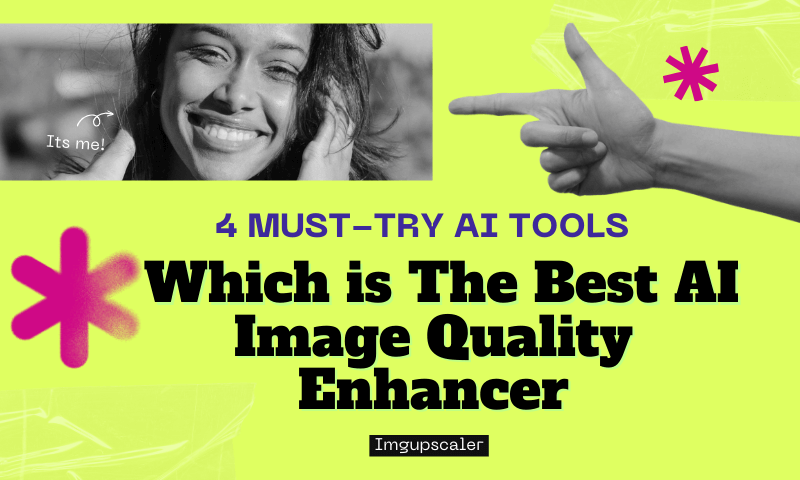 2 Must-Try AI Tools: Which is The Best AI Image Quality Enhancer