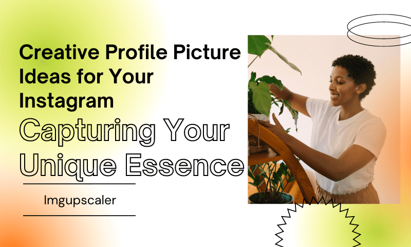 Creative Profile Picture Ideas for Your Instagram: Capturing Your Unique Essence