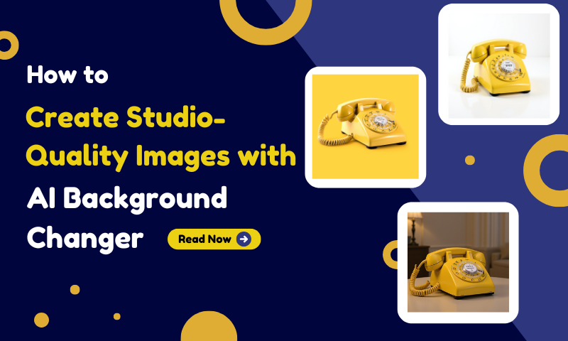 How to Create Studio-Quality Images with AI Background Changer