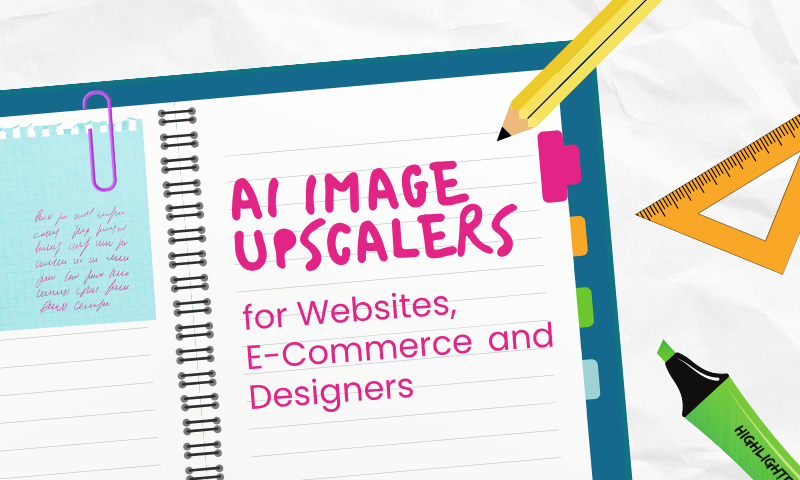 Pixel Perfect Power: AI Image Upscaler for Websites, E-Commerce, and Designers